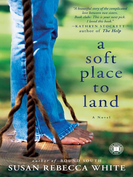 Title details for A Soft Place to Land by Susan Rebecca White - Wait list